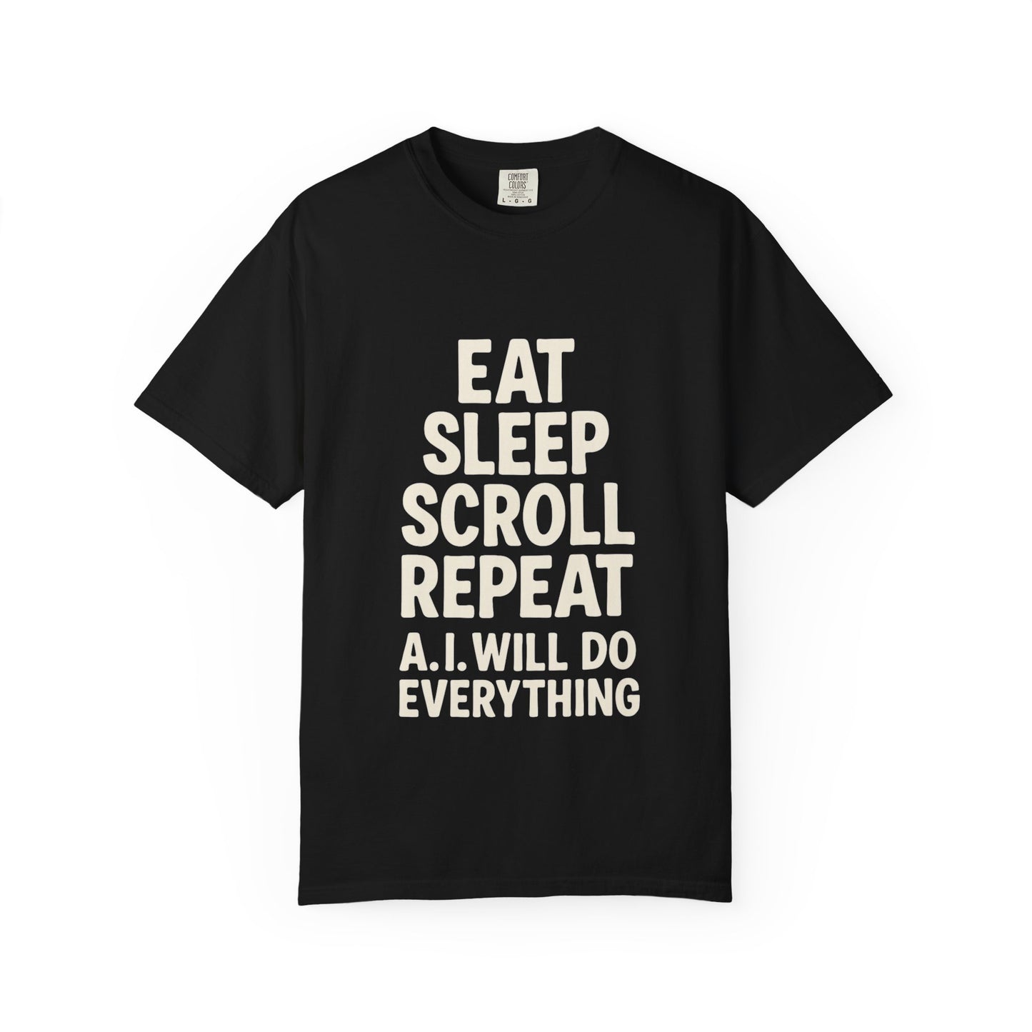 AI will Do Everything Tee