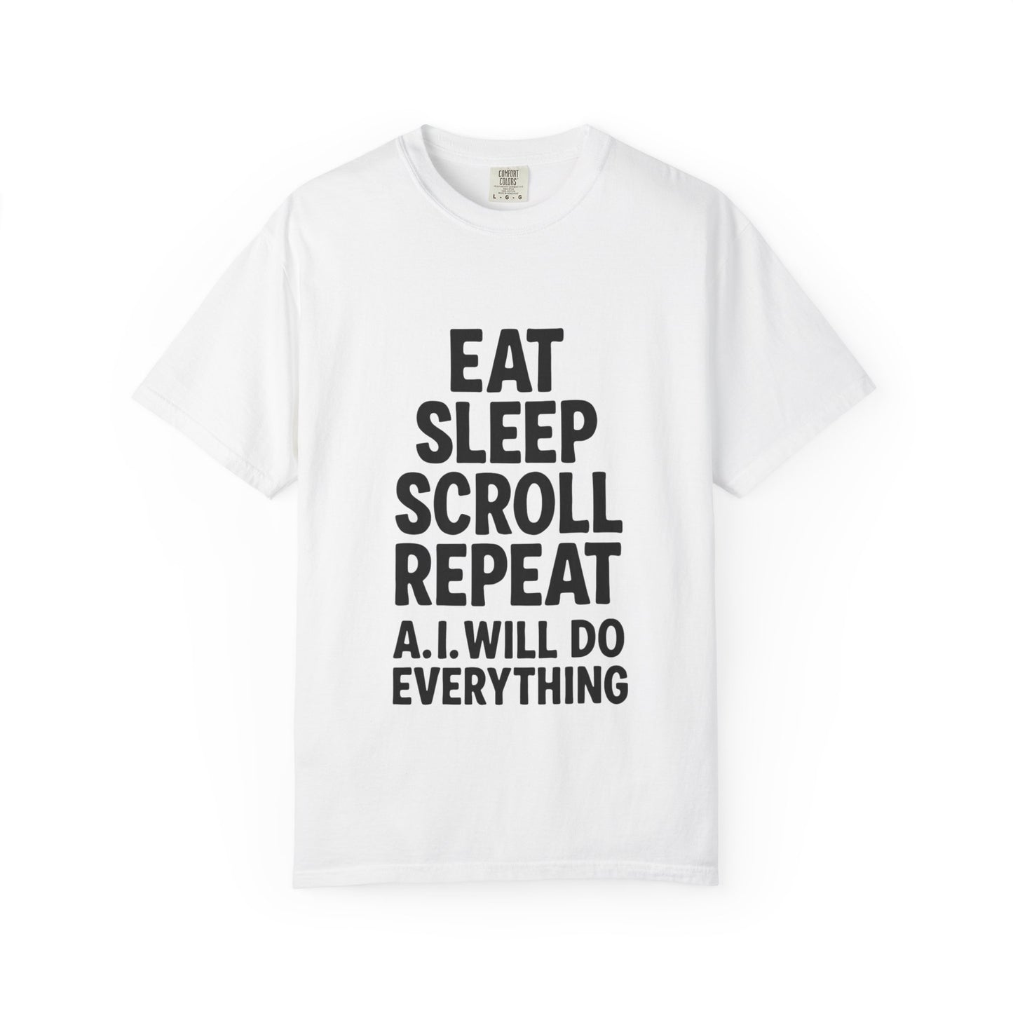 AI will Do Everything Tee