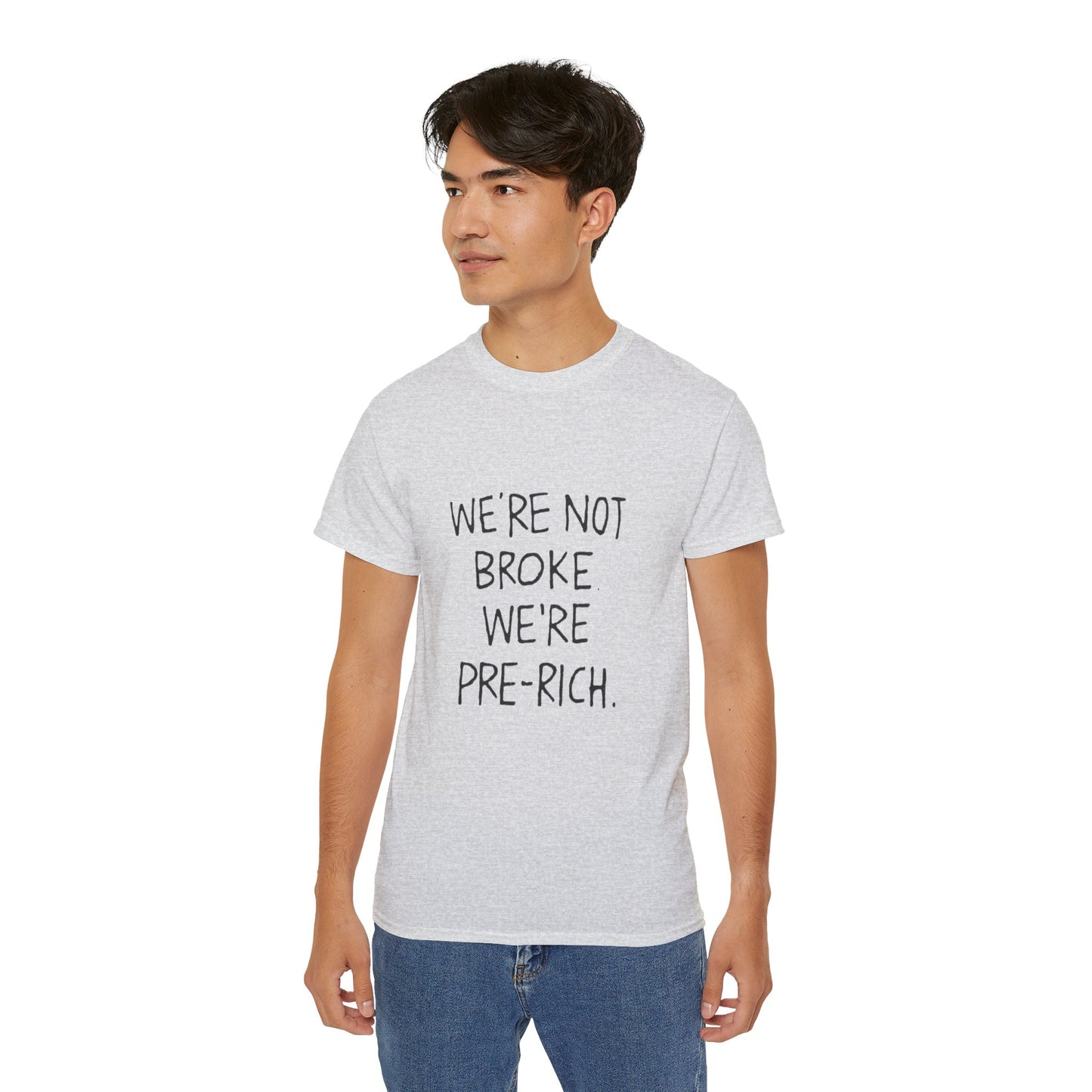 Pre-Rich Tee — "We're Not Broke We're Pre-Rich" Casual Statement T-Shirt