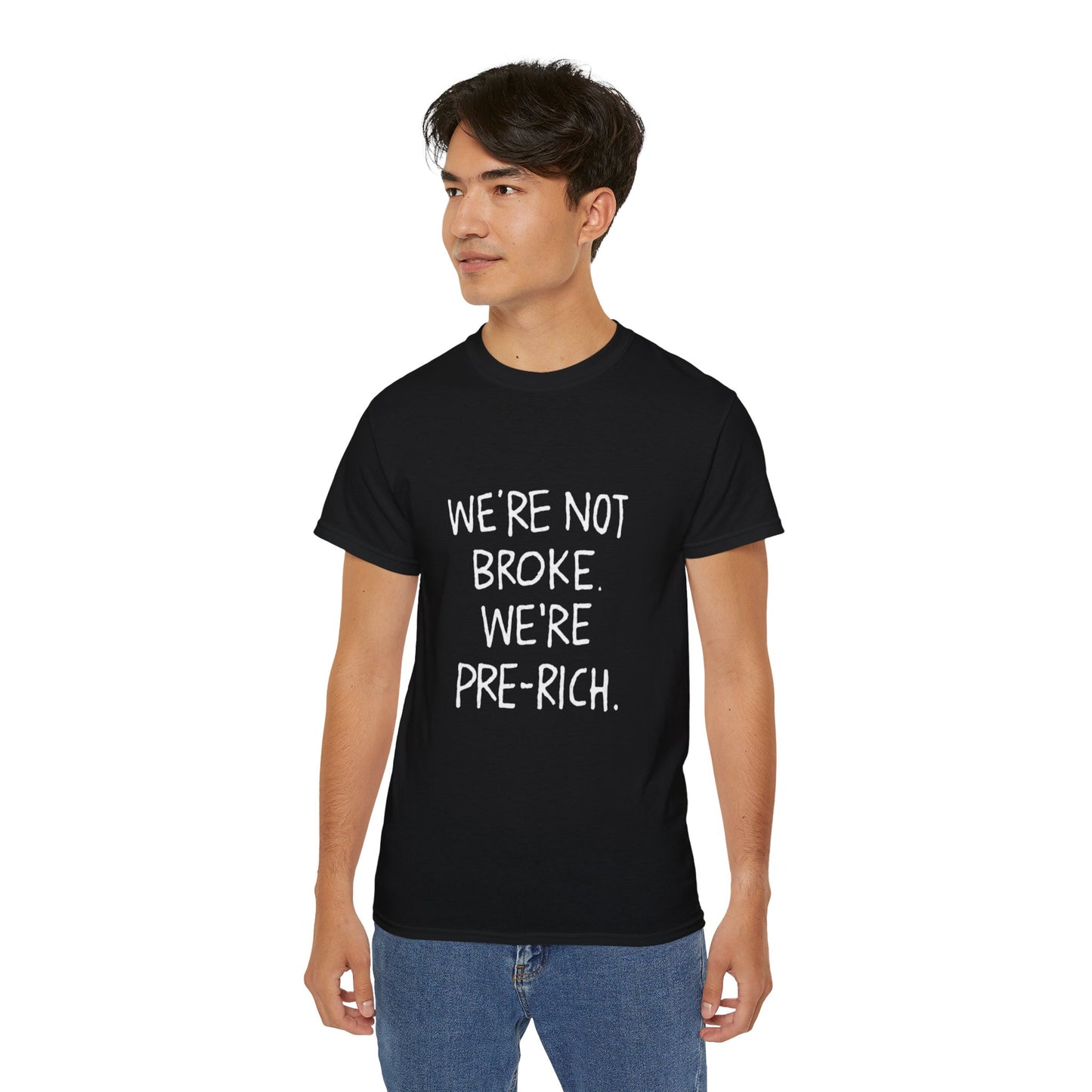 Pre-Rich Tee — "We're Not Broke We're Pre-Rich" Casual Statement T-Shirt