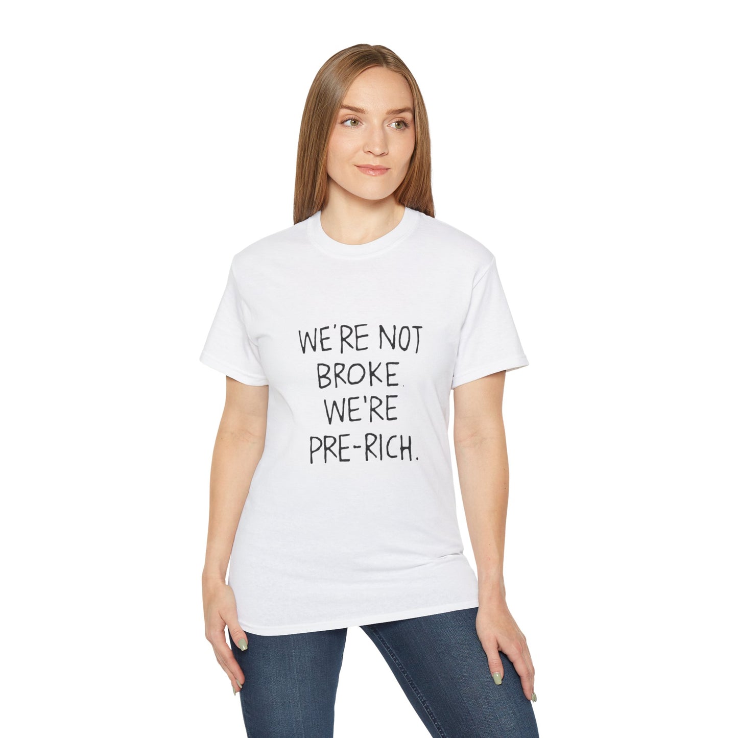 Pre-Rich Tee — "We're Not Broke We're Pre-Rich" Casual Statement T-Shirt