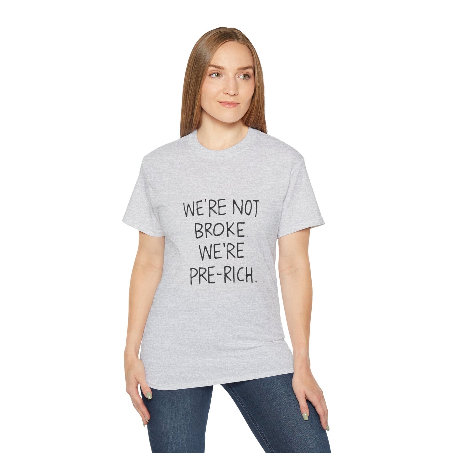 Pre-Rich Tee — "We're Not Broke We're Pre-Rich" Casual Statement T-Shirt