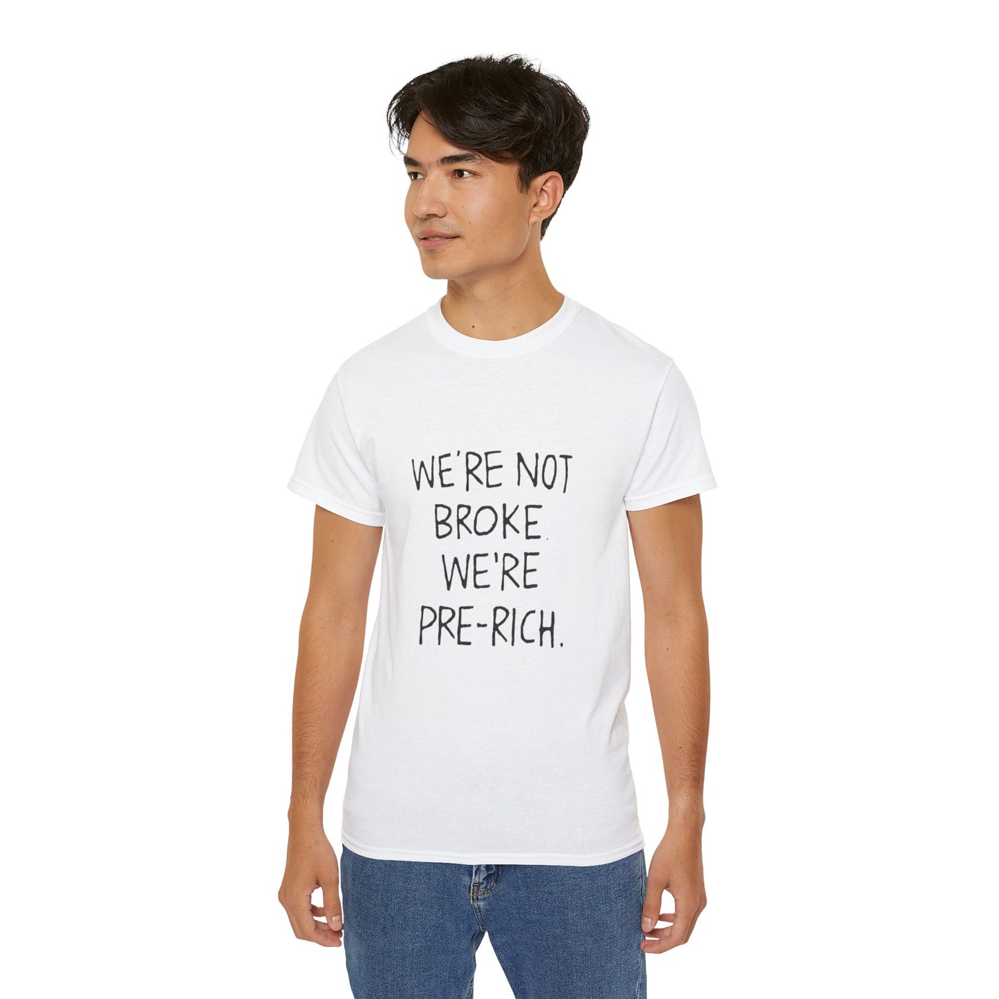 Pre-Rich Tee — "We're Not Broke We're Pre-Rich" Casual Statement T-Shirt