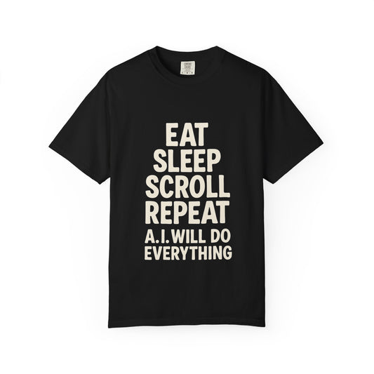 AI will Do Everything Tee