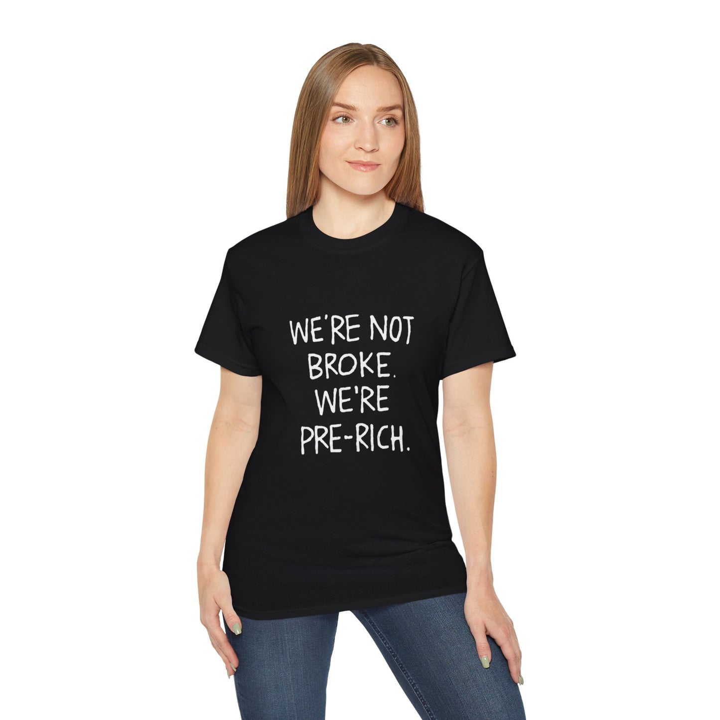 Pre-Rich Tee — "We're Not Broke We're Pre-Rich" Casual Statement T-Shirt